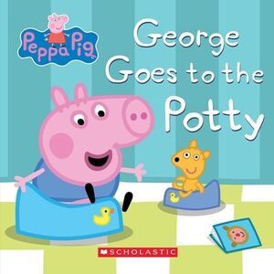 Peppa Pig: George Goes to the Potty -- David Gomez